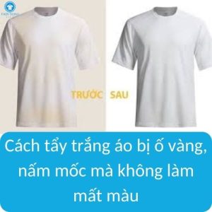 Cách tẩy trắng áo bị ố vàng, nấm mốc mà không làm mất màu